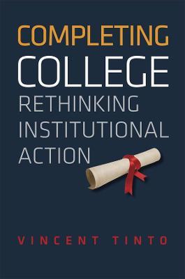 Completing College: Rethinking Institutional Action - Vincent Tinto - cover