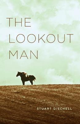 The Lookout Man - Stuart Dischell - cover