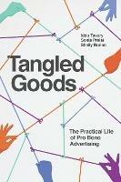 Tangled Goods: The Practical Life of Pro Bono Advertising - Iddo Tavory,Sonia Prelat,Shelly Ronen - cover