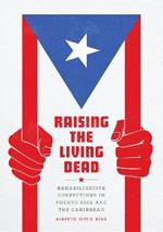 Raising the Living Dead: Rehabilitative Corrections in Puerto Rico and the Caribbean