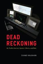 Dead Reckoning: Air Traffic Control, System Effects, and Risk