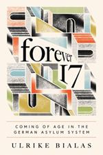 Forever 17: Coming of Age in the German Asylum System