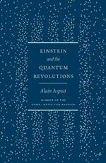 Einstein and the Quantum Revolutions