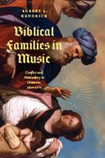 Biblical Families in Music: Conflict and Heterodoxy in Oratorios, 1670–1770