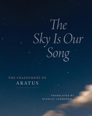 The Sky Is Our Song: The "Phaenomena" of Aratus - Aratus - cover