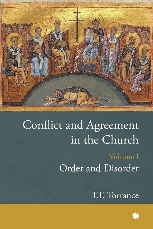 Conflict and Agreement in the Church, Volume 1