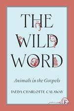 The Wild Word: Animals in the Gospels