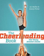 The Cheerleading Book: The Young Athlete's Guide