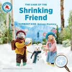 The Case of the Shrinking Friend: A Gumboot Kids Nature Mystery