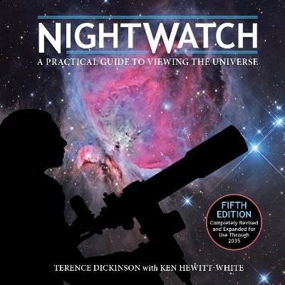 Nightwatch: A Practical Guide to Viewing the Universe - Terence Dickinson,Ken Hewitt-White - cover