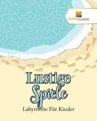 Lustige Spiele: Labyrinthe Fur Kinder - Activity Crusades - cover