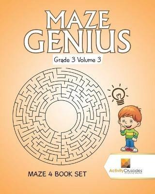 Maze Genius Grade 3 Volume 3: Maze 4 Book Set - Activity Crusades - cover