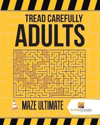 Tread Carefully Adults: Maze Ultimate - Activity Crusades - cover