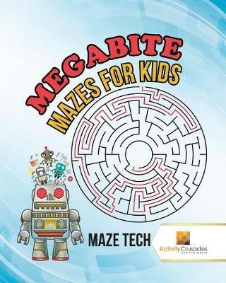Megabyte Mazes for Kids: Maze Tech - Activity Crusades - cover