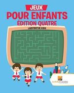 Jeux Pour Enfants Edition Quatre: Labyrinthe Kids