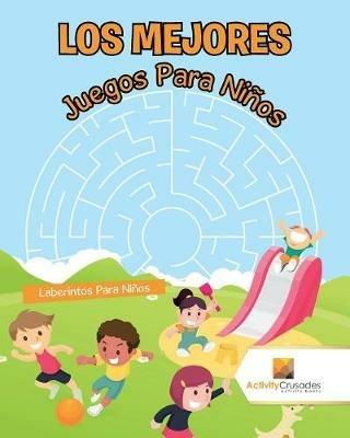 Los Mejores Juegos Para Ninos: Laberintos Para Ninos - Activity Crusades - cover