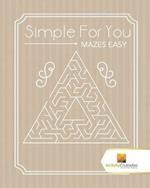 Simple For You: Mazes Easy