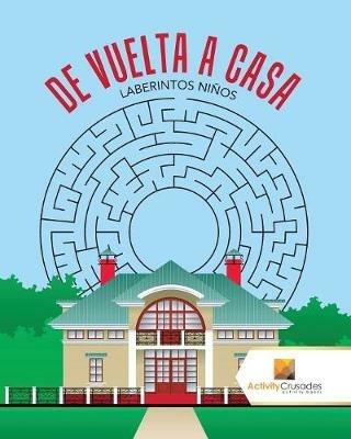 De Vuelta A Casa: Laberintos Ninos - Activity Crusades - cover
