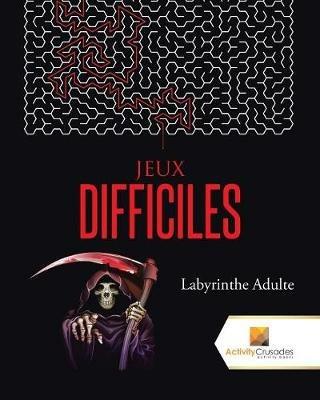Jeux Difficiles: Labyrinthe Adulte - Activity Crusades - cover