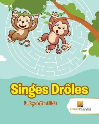 Singes Droles: Labyrinthe Kids - Activity Crusades - cover