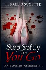 Step Softly Ere You Go