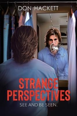 Strange Perspectives: See and Be Seen. - Don Hackett - cover
