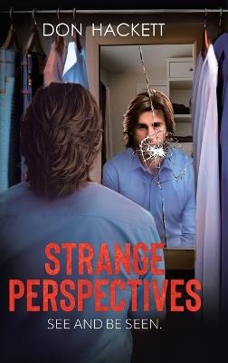 Strange Perspectives: See and Be Seen. - Don Hackett - cover