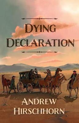 Dying Declaration - Andrew Hirschhorn - cover