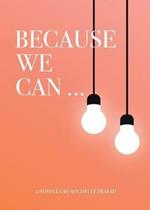 Because We Can