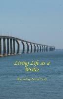 Living Life as a Writer - Ronna Fay Jevne - cover