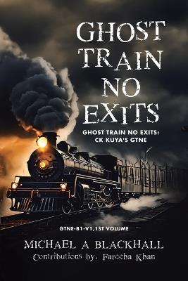 Ghost Train No Exits: Ghost Train No Exits: CK Kuya's GTNE - Michael A Blackhall - cover