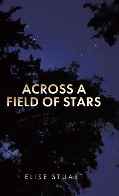 Across a Field of Stars - Elise Stuart - cover