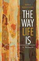The Way Life Is: A Memoir