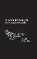 Chess Concepts: The Evolution of Chess Ideas - Daniel Elman - cover