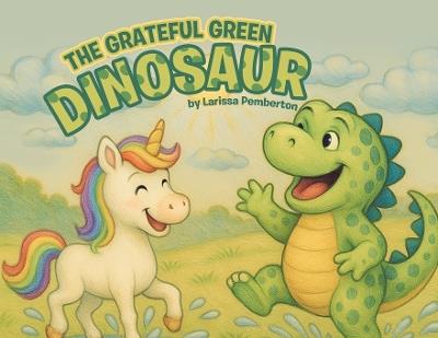 The Grateful Green Dinosaur - Larissa Pemberton - cover