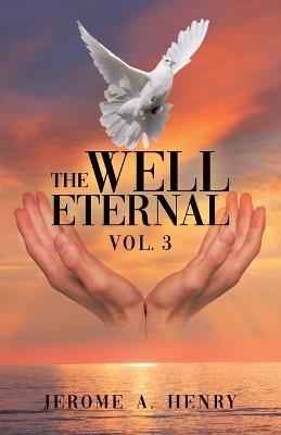 The Well Eternal: Vol. 3 - Jerome A Henry - cover