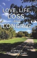 Love, Life, Loss, and Longing: A Poetry Anthology