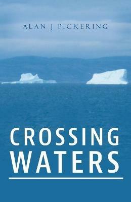 Crossing Waters - Alan J Pickering - cover