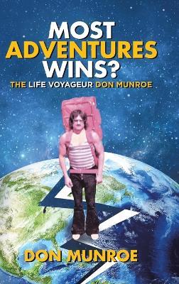 Most Adventures Wins?: The Life Voyageur Don Munroe - Don Munroe - cover