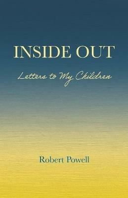 Inside Out: Letters to My Children - Robert Powell - cover