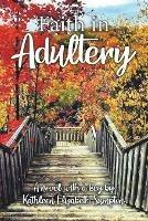 Libro in inglese Faith in Adultery: A Novel with a Key  - Kathleen Elizabeth Sumpton