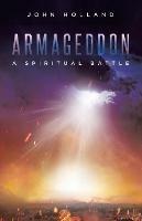 Libro in inglese Armageddon: A Spiritual Battle  - John Holland