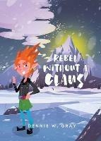 Libro in inglese Rebel Without a Claus  - Dennis W Gray