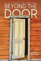 Beyond the Door: A Journey Through a Lifetime of Mental Illness
