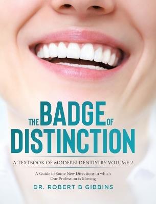 The Badge of Distinction Volume 2: A Guide to Some New Directions in which Our Profession is Moving - Robert B Gibbins - cover