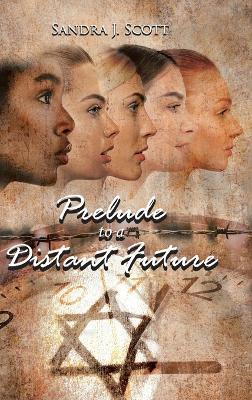 Prelude to a Distant Future - Sandra J Scott - cover