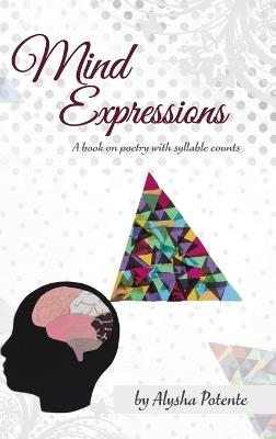 Mind Expressions: A Book on Poetry With Syllable Counts - Alysha Potente - cover