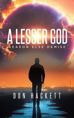 A Lesser God: Reason Else Demise - Don Hackett - cover