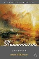 Romanticism: A Sourcebook
