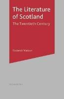 Literature of Scotland: The Twentieth Century - Roderick Watson - cover